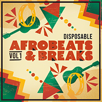 Disposable Afrobeats And Breaks
